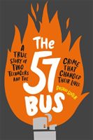 57 Bus - A True Story of Two Teenagers and the Crime That Changed Their Lives (Slater Dashka)(Paperback)