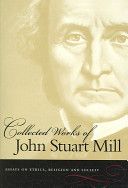 Collected Works of John Stuart Mill - Essays on Ethics, Religion & Society (Mill John Stuart)(Paperback)