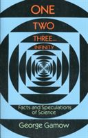 One, Two, Three...Infinity - Facts and Speculations of Science (Gamow George)(Paperback)