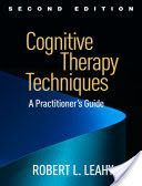 Cognitive Therapy Techniques - A Practitioner's Guide (Leahy Robert L.)(Paperback)