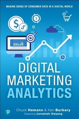 Digital Marketing Analytics - Making Sense of Consumer Data in a Digital World (Hemann Chuck)(Paperback)