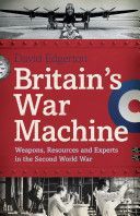 Britain's War Machine - Weapons, Resources and Experts in the Second World War (Edgerton David)(Paperback)