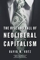 Rise and Fall of Neoliberal Capitalism (Kotz David M.)(Paperback)