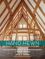 Hand Hewn: The Traditions, Tools and Enduring Beauty of Timber Framing (Sobon Jack A.)(Pevná vazba)