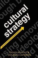 Cultural Strategy - Using Innovative Ideologies to Build Breakthrough Brands (Holt Douglas B.)(Paperback)