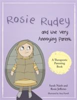 Rosie Rudey and the Very Annoying Parent - A Story About a Prickly Child Who is Scared of Getting Close (Naish Sarah)(Paperback)