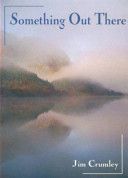 Something Out There (Crumley Jim)(Paperback)