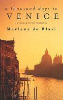 Thousand Days in Venice - An Unexpected Romance (De Blasi Marlena)(Paperback)
