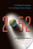 2052 - A Global Forecast for the Next Forty Years (Randers Jorgen)(Paperback)