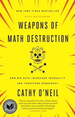 Weapons of Math Destruction - How Big Data Increases Inequality and Threatens Democracy (O'Neil Cathy)(Paperback)