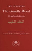 Goodly Word - Al-Kalim Al-Tayyib (Ibn Taymiyya Ahmad)(Paperback)