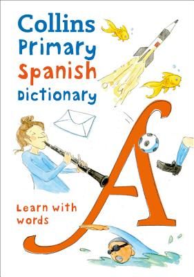 Collins Primary Spanish Dictionary - Learn with Words (Collins Dictionaries)(Paperback / softback)