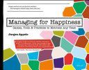 Managing for Happiness - Games, Tools, and Practices to Motivate Any Team (Appelo Jurgen)(Paperback)