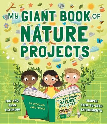 Giant Book of Nature Projects - Fun and easy learning, in simple step-by-step experiments (Parker Steve)(Paperback / softback)
