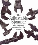 Adjustable Spanner - History, Origins and Development to 1970 (Geesin Ron)(Pevná vazba)