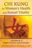 Chi Kung for Women's Health and Sexual Vitality - A Handbook of Simple Exercises and Techniques (Chia Mantak)(Paperback)