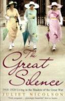 Great Silence - 1918-1920 Living in the Shadow of the Great War (Nicolson Juliet)(Paperback)