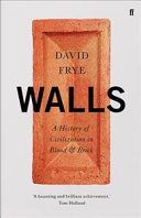 Walls - A History of Civilization in Blood and Brick (Frye David)(Pevná vazba)