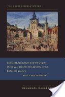 Modern World-System - Capitalist Agriculture and the Origins of the European World-Economy in the Sixteenth Century (Wallerstein Immanuel)(Paperback)