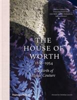 House of Worth, 1858-1954 - The Birth of Haute Couture (Trubert-Tollu Chantal)(Pevná vazba)