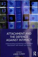Attachment and the Defence Against Intimacy - Understanding and Working with Avoidant Attachment, Self-Hatred, and Shame (Cundy Linda)(Paperback / softback)