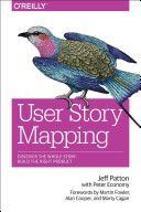 User Story Mapping - Building Better Products Using Agile Software Design (Patton Jeff)(Paperback)