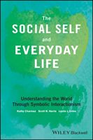 Social Self and Everyday Life - Understanding the World Through Symbolic Interactionism (Charmaz Kathy)(Paperback / softback)