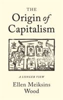 Origin of Capitalism - A Longer View (Wood Ellen Meiksins)(Paperback)