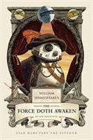 William Shakespeare's The Force Doth Awaken - Star Wars Part the Seventh (Doescher Ian)(Pevná vazba)