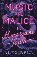 Music and Malice in Hurricane Town (Bell Alex)(Paperback / softback)