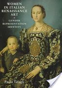 Women in Italian Renaissance Art - Gender, Representation, Identity (Tinagli Paola)(Paperback)