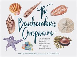 Beachcomber's Companion - An Illustrated Guide to Collecting and Identifying Beach Treasures (Burgard Anna Marlis)(Pevná vazba)