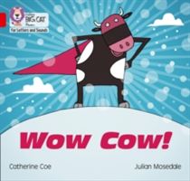 Wow Cow! - Band 2b/Red B (Coe Catherine)(Paperback)