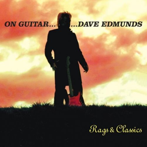 On Guitar... Dave Edmunds Rags and Classics (Dave Edmunds) (CD / Album)