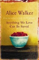 Anything We Love Can be Saved (Walker Alice)(Paperback)