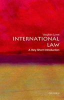 International Law: A Very Short Introduction (Lowe Vaughan (Emeritus Chichele Professor of Public International Law and Fellow of All Souls College University of Oxford))(Paperback)