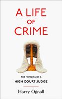 Life of Crime - The Memoirs of a High Court Judge (Ognall Harry)(Paperback / softback)