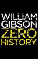 Zero History - Gibson William