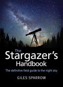 Stargazer's Handbook - The Definitive Field Guide to the Night Sky (Sparrow Giles)(Paperback)