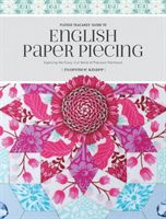 Flossie Teacakes' Guide to English Paper Piecing - Exploring the Fussy-Cut World of Precision Patchwork (Knapp F.)(Paperback)