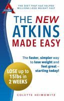 New Atkins Made Easy - The Faster, Simpler Way to Lose Weight and Feel Great - Starting Today! (Heimowitz Colette)(Paperback)