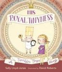 His Royal Tinyness - A Terrible True Story (Lloyd-Jones Sally)(Pevná vazba)