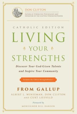 Living Your Strengths: Discover Your God-Given Talents and Inspire Your Community (Winseman Al)(Pevná vazba)