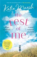 Rest of Me - the uplifting new novel from the bestselling author of My Everything (Marsh Katie)(Paperback)