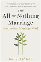 All-or-nothing Marriage - How the Best Marriages Work (Finkel Eli J.)(Paperback / softback)