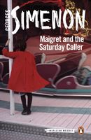Maigret and the Saturday Caller - Inspector Maigret #59 (Simenon Georges)(Paperback / softback)
