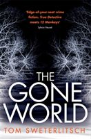 Gone World (Sweterlitsch Tom)(Paperback / softback)