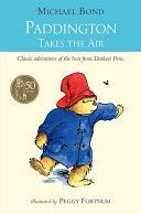Paddington Takes the Air - Bond Michael