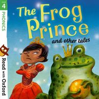Read with Oxford: Stage 4: Phonics: The Frog Prince and Other Tales (Goodhart Pippa)(Paperback)