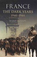 France - The Dark Years, 1940-1944 (Jackson Julian)(Paperback)